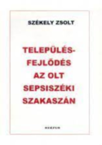 Szkely Zsolt - Teleplsfejlds az Olt sepsiszki szakaszn