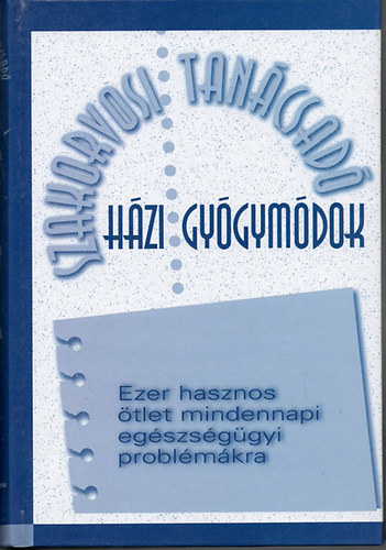 Reader's Digest Kiad� Kft. - H�zi gy�gym�dok (szakorvosi tan�csad�)