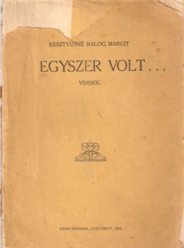 Kesztysn Balog Margit - Egyszer volt... (versek)