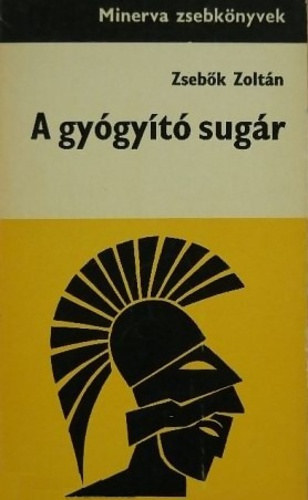 Zseb�k Zolt�n - A gy�gy�t� sug�r