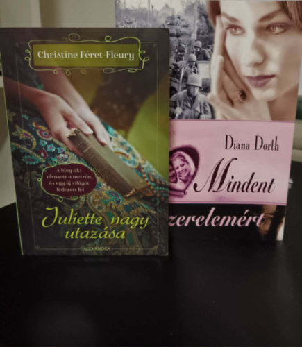 Diana Dorth Christine F�ret-Fleury - Juliette nagy utaz�sa+Mindent a szerelem�rt