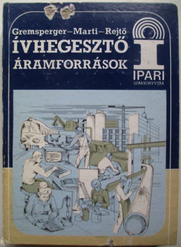 Dr. Gremsperger Gza; Marti Sndor; Dr. Rejt Ferenc - vhegeszt ramforrsok (Ipari szakknyvtr)