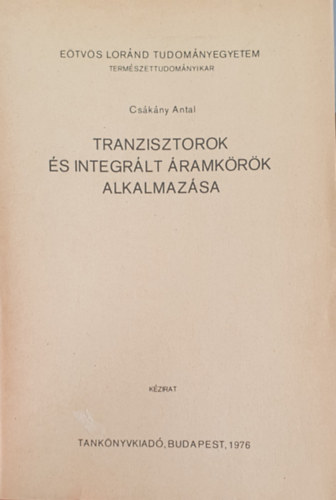 Cs�k�ny Antal - Tranzisztorok �s integr�lt �ramk�r�k alkalmaz�sa