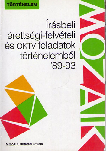 Jazimiczky Bla - rsbeli rettsgi-felvteli s OKTV feladatok trtnelembl '89-93