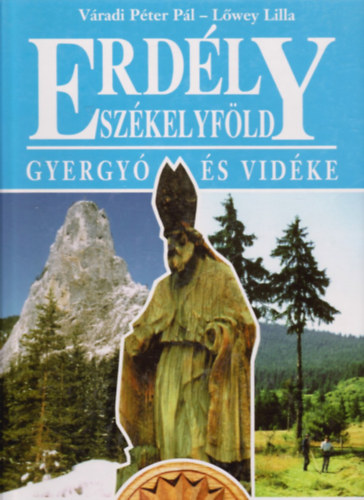 Vradi Pter Pl; Lwey Lilla - Erdly-Szkelyfld: Gyergy s vidke