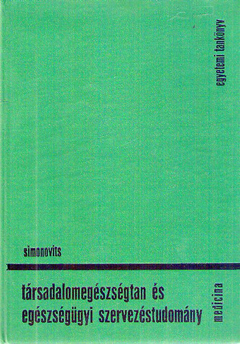 Simonovits Istv�n - T�rsadalomeg�szs�gtan �s eg�szs�g�gyi szervez�studom�ny