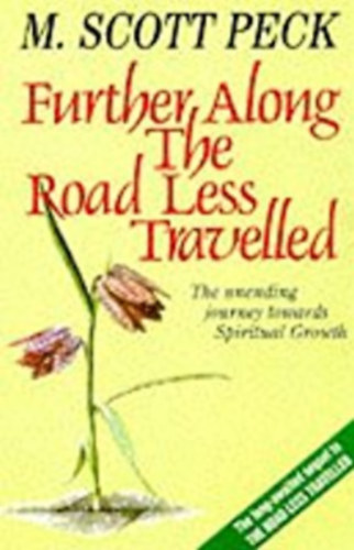 M.Scott Peck - Further Along the Road Less Travelled