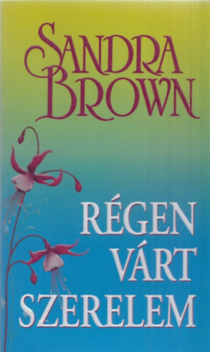 Sandra Brown - Rgen vrt szerelem