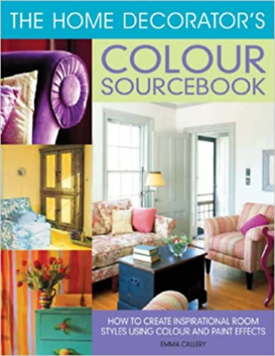 Emma Callery - The Home Decorator's Colour Sourcebook