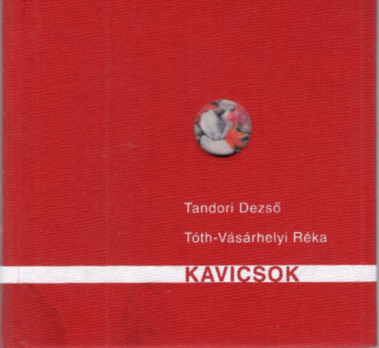 Ducsai Helga - Kavicsok ( Tandori Dezs� haikuford�t�sai T�th-V�s�rhelyi R�ka k�pei )
