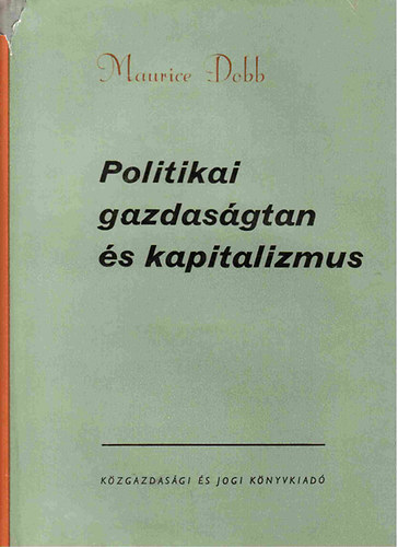 Maurice Dobb - Politikai gazdasgtan s kapitalizmus