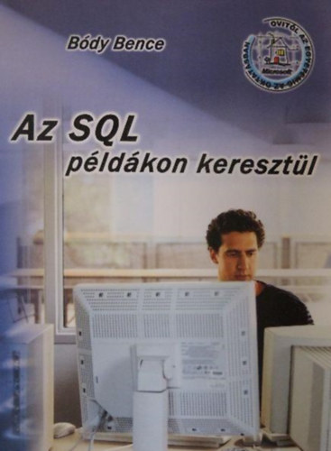 Bdy Bence - Az SQL pldkon keresztl (Kezdknek s haladknak)