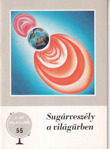 Makra Zsigmond - Sug�rvesz�ly a vil�g�rben - A mi vil�gunk 55.