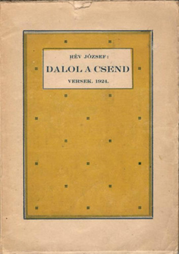 Rv Jzsef - Dalol a csend - Versek 1924.