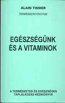 Alain Tissier - Egszsgnk s a vitaminok