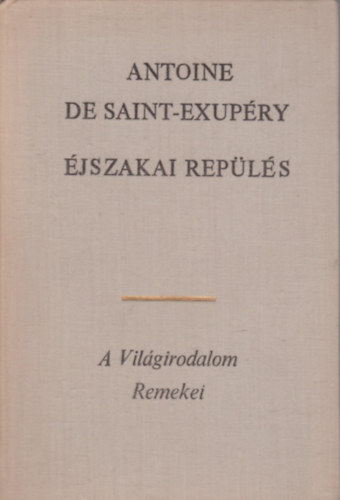 Antoine de Saint-Exup�ry - �jszakai rep�l�s