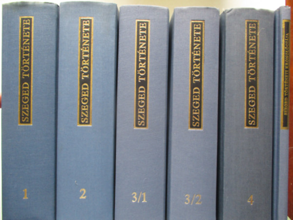 T�bb szerz� - Szeged t�rt�nete I-IV + Kieg�sz�t� k�tet