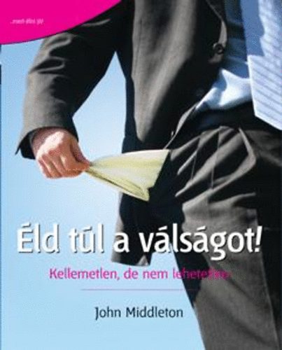 John Middleton - ld tl a vlsgot! - Kellemetlen, de nem lehetetlen