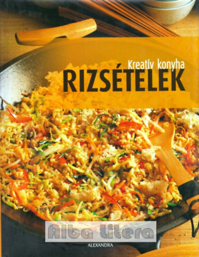 Beke Csilla  (szerk.) - Kreatv konyha - Rizstelek