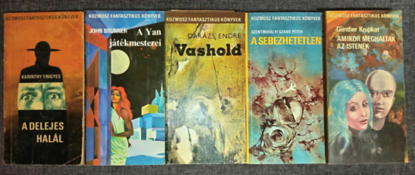 John Brunner, Dar�zs Endre, Szentmih�lyi Szab� P�ter, G�nther Krupkat Karinthy Frigyes - (5db) Kozmosz Fantasztikus K�nyvek k�nyvcsomag: A delejes hal�l / A yan j�t�kmesterei / ashold / A sebezhetetlen / Amikor meghaltak az Istenek