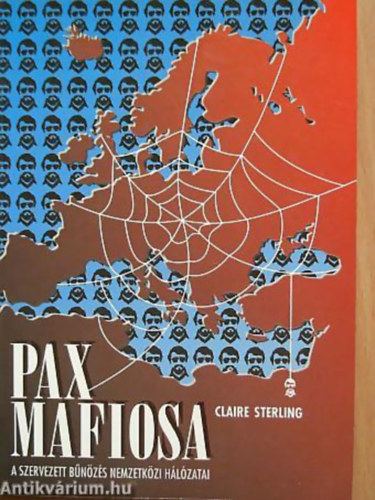 Claire Sterling - Pax mafiosa - A szervezett bnzs nemzetkzi hlzatai