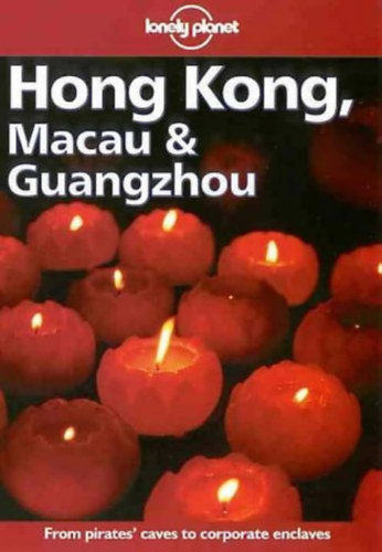 Damian Harper - Lonely Planet - Hong Kong, Macau & Guangzhou - tiknyv