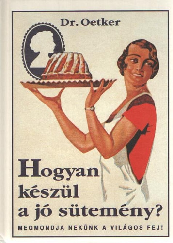 Dr. Oetker - Hogyan k�sz�l a j� s�tem�ny? (Megmondja nek�nk a vil�gos fej!)