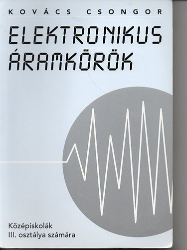 Kovács Csongor - Elektronikus áramkörök