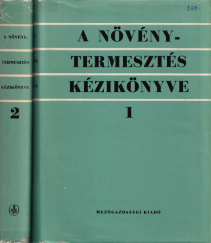 L�ng G�za  (szerk.) - A n�v�nytermeszt�s k�zik�nyve I-II.