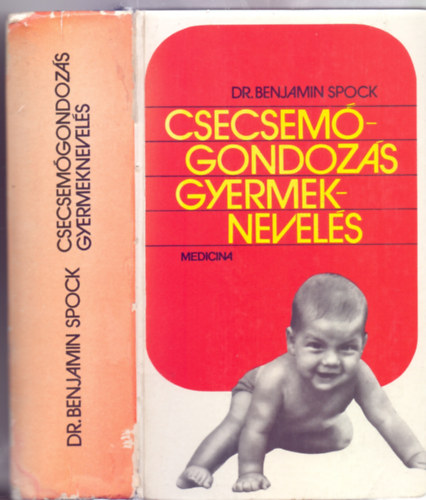 Dr. Benjamin Spock - Csecsemgondozs, gyermeknevels