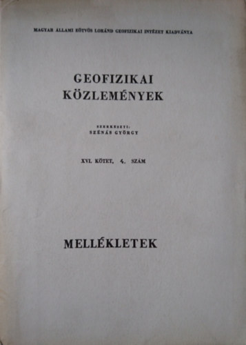 Szns Gyrgy  (szerk) - Geofizikai Kzlemnyek XVI. ktet, 4. szm (Mellkletek)