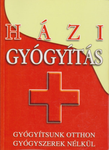 H�zi gy�gy�t�s-Gy�gy�tsunk otthon gy�gyszerek n�lk�l