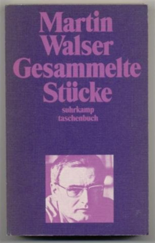Martin Walser - Gesammelte Stücke