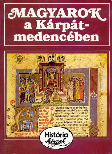 Glatz Ferenc   (szerk.) - Magyarok a Krpt-medencben - Histria knyvek