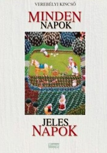 Vereblyi Kincs - Minden napok, jeles napok