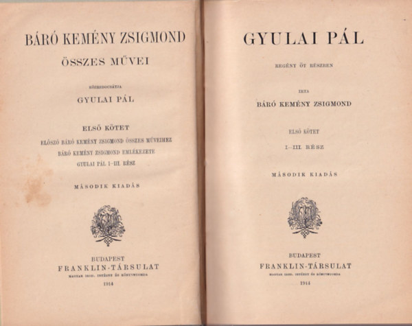 Gyulai Pl - Br Kemny Zsigmond sszes mvei: I-II. ktet ( egybektve ) - Gyulai Pl regny t rszben