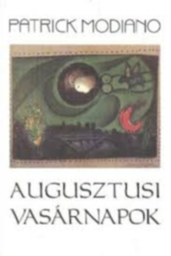 Patrick Modiano - Augusztusi vasrnapok
