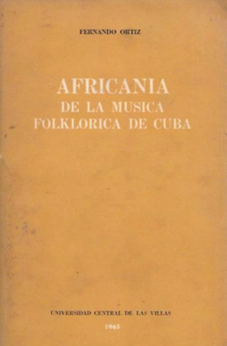 Fernando Ortiz - La africanía de la música folklórica de Cuba
