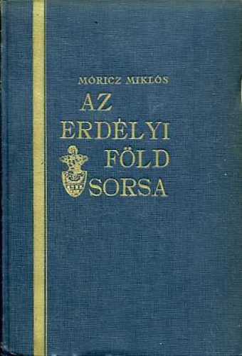 M�ricz Mikl�s - Az erd�lyi f�ld sorsa (az 1921. �vi rom�n f�ldreform)