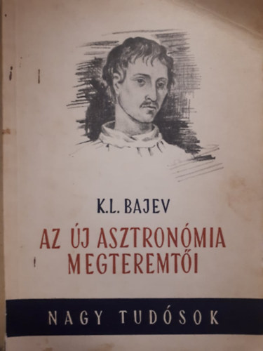 K. L. Bajev - Az j asztronmia megteremti