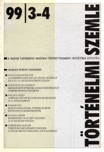 Tth Istvn Gyrgy  (szerk.) - Trtnelmi szemle 99/3-4 , XLI.vfolyam,1999/3-4.szm (Szakly Ferenc emlkszm)