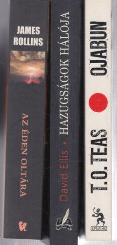David Ellis, James Rollins T.O. Teas - 3 db. krimi: Ojabun + Hazugságok hálója + Az éden oltára