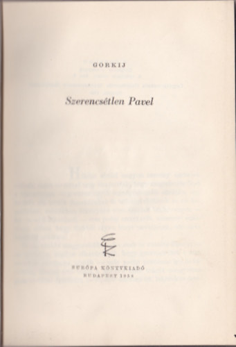 Gorkij - Szerencstlen Pvel
