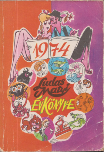 F�ldes Gy�rgy  (szerk.) - Ludas Matyi �vk�nyve 1974