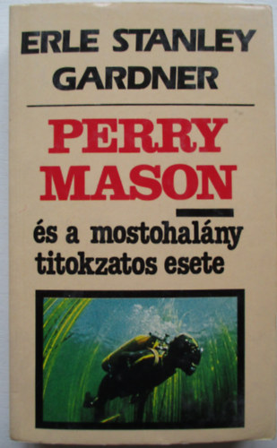 Erle Stanley Gardner - Perry Mason �s a mostohal�ny titokzatos esete