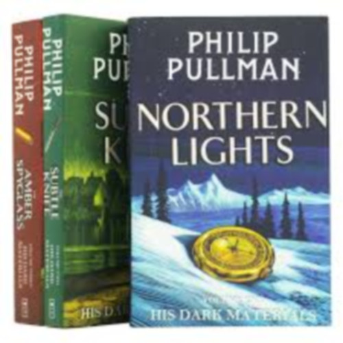 Philip Pullman - His Dark Materials I-III. (Der Goldene Kompass, Das Magische Messer, Das Bernstein-Teleskop)