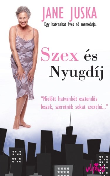 Jane Juska - Szex s Nyugdj