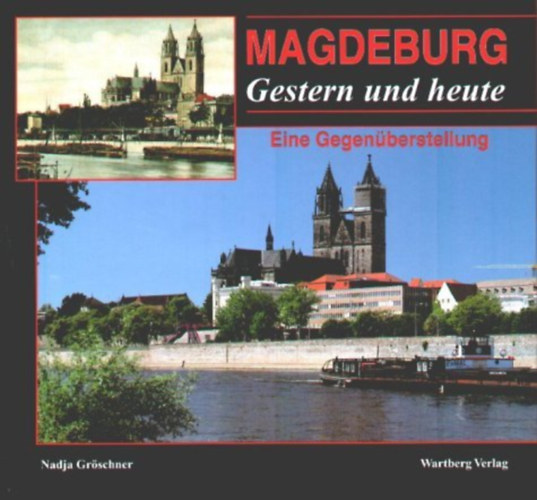 Nadja Gr�schner - Magdeburg - Gestern und heute