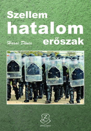 Harai Dénes - Szellem, hatalom, erőszak