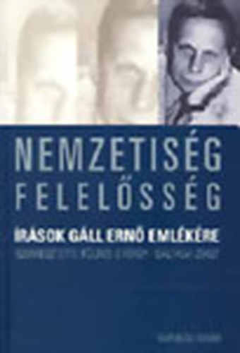 Földes György- Gálfalvi Zsolt (szerk.) - Nemzetiség- felelősség (Írások Gáll Ernő emlékére)